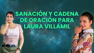 Sanación y cadena de oración para Laura Villamil ✨ [upl. by Alysia]