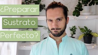 👌Cómo preparar SUSTRATO para plantas🌱 Las  3  propiedades BÁSICAS😁 [upl. by Muir]