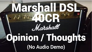 Marshal DSL 40CR  Review  Personal Opinion And Thoughts 2022 [upl. by Ojadnama597]