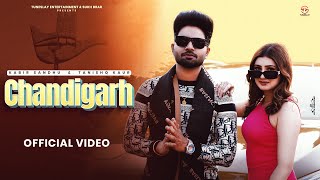 Kabir Sandhu  Chandigarh Official VideoTanshiq Kaur Punjabi Songs 2023 Punjabi Songs [upl. by Leno444]