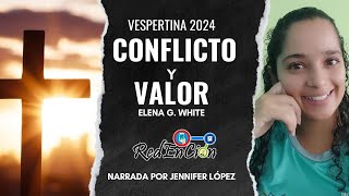 CONFLICTO y VALOR  Elena G White  Vespertina 14 de SEPTIEMBRE de 2024 [upl. by Cath]