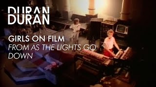 Duran Duran  quotGirls on Filmquot from AS THE LIGHTS GO DOWN [upl. by Knepper]