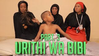 URITHI WA BIBI PART 3 [upl. by Peria]