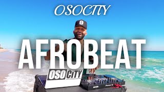 Afrobeat Mix 2023  The Best of Afrobeat 2023 by OSOCITY [upl. by Airdnat]