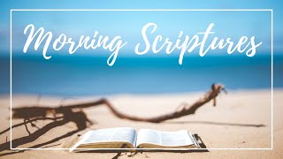 MORNING SCRIPTURES » Start Your Day With God [upl. by Anjanette342]