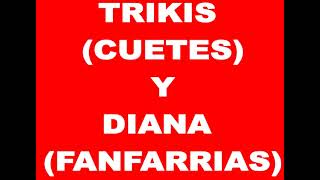 FELIZ CUMPLEAÑOS  TRIKIS y DIANA  CUETES y FANFARRIAS [upl. by Dru]