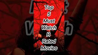 Top 5 Must Watch R Rated Movies [upl. by Brindle]