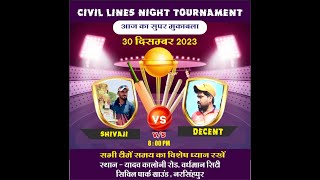 Decent 11 Dhaka Vs Shivaji Cricket Club  Quater Final  Civil Lines Night Tournament NSP [upl. by Georgy506]