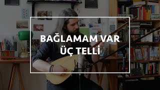 Mert Güney  Bağlamam Var Üç Telli [upl. by Ennoved]