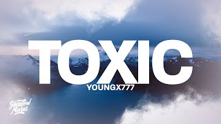 YOUNGX777  TOXIC Lyrics [upl. by Hankins918]