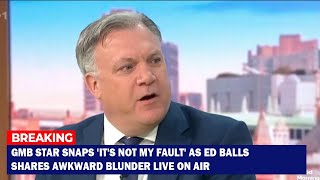 Bombshell GMB News Ed Balls shares awkward blunder live on air [upl. by Rambort747]