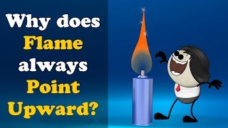 Why does a Flame always Point Upward  more videos  aumsum kids science education children [upl. by Ytinirt]