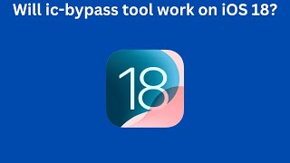 Will icbypass tool work on iOS 18 Update working again [upl. by Noyar917]