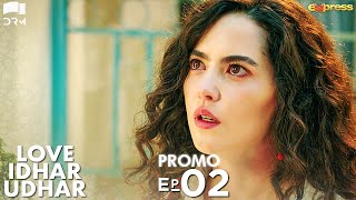 Love Idhar Udhar  Episode 02 Promo  Turkish Drama  Furkan Andıç  Urdu Dubbed  RS2Y [upl. by Smitty]