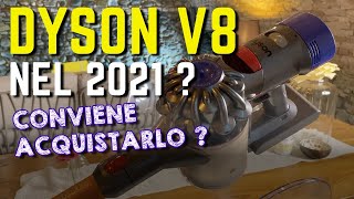 Acquistare DYSON V8 nel 2021 ha ancora senso  ASPIRAPOLVERE DYSON ECONOMICO [upl. by Tonia]