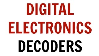 Digital Electronics  Lecture22  Decoders [upl. by Hanafee560]