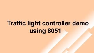 Traffic light controller demo using 8051 Development Board [upl. by Ahsemo]