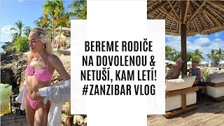 BEREME RODIČE NA DOVOLENOU amp NETUŠÍ KAM LETÍ ZANZIBAR VLOG [upl. by Lathan431]