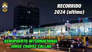 Así esta el AEROPUERTO INTERNACIONAL JORGE CHAVEZ CALLAO  Ultimo RECORRIDO 2024 [upl. by Ibur]