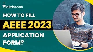 How to Fill AEEE 2023 Application Form Know the Steps to Apply Here [upl. by Aneetsirhc]