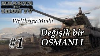 Değişik bir Osmanlı  Hearts of Iron 4  Weltkreig Modu  OSMANLI  B1 [upl. by Vergos730]