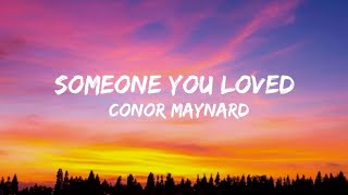 Conor Maynard  Someone You Loved lyrics [upl. by Shaughnessy]