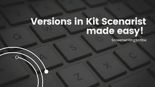 Kit Scenarist Understanding Versions for Better Script Revision [upl. by Syramad]