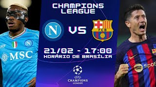 NAPOLI x BARCELONA  AO VIVO  NARRAÇÃO 2102  CHAMPIONS LEAGUE  OITAVAS [upl. by Amin884]