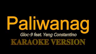 Paliwanag  Gloc9 feat Yeng Constantino Karaoke Version Instrumental [upl. by Ybab]