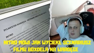 NITRO MÓWI JAK WYCIEKŁ SCENARIUSZ FILMU BOXDELA NA WARDĘGE [upl. by Nylaehs]