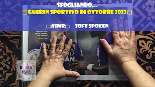 ASMR ITA ♦ Sfogliando Guerin Sportivo di ottobre 2023 ♦ Soft Spoken [upl. by Assen309]