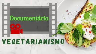 O Melhor Documentário sobre Vegetarianismo 22min [upl. by Ettena383]