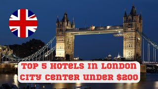 Best 5 Hotels in London City Center under 200 Visit England [upl. by Eisseb]