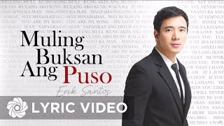 Erik Santos  Muling Buksan Ang Puso Lyrics [upl. by Gazzo56]