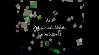 PutihPutih melati Cover amp Cord [upl. by Lizabeth218]