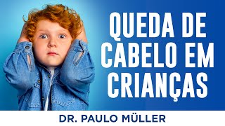 Tratamentos para Queda de Cabelo em Crianças – Dr Paulo Müller Dermatologista [upl. by Elsinore]