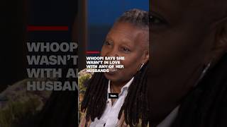 Whoopi says she wasnt in love with any of her husbands [upl. by Vitale]