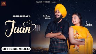 Jaan Official Video  Arsh Gujral  Sneha Katyal  Inder Bilga  Bilkhu  AlliedStudios [upl. by Issiah394]