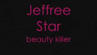 Jeffree Star  beauty killer lyrics [upl. by Aylat]