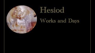 Hesiod Works and Days Part 1 [upl. by Nylidnarb119]