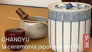 CHANOYU la ceremonia japonesa del té  té Matcha [upl. by Hniv514]