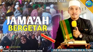 Jamaah Bergetar  UGB MUHAMMAD MAULANA ALFAQIH Ceramah Lombok  Ponpes Mt Miftahul Ali Wajageseng [upl. by Neidhardt]