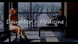 Daughter  Medicine Lyrics Five Feet Apart [upl. by Forrest772]