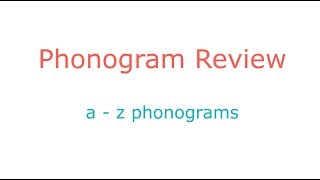 Phonogram Review az phonograms [upl. by Rehpotsirhk884]