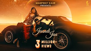 Jaandi Jaa Full Video JSL Singh  Latest Punjabi Songs 2024  Manpreet Kaur  Osm Records [upl. by Eyllom]