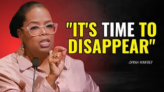 oprah winfrey  quotITS TIME TO DISAPPEARquot  oprah winfrey motivational speech [upl. by Phox]