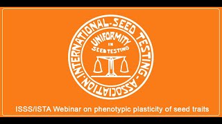 ISTAISSS Webinar on Phenotypic plasticity of seed traits [upl. by Charmine637]