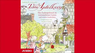 Andreas H Schmachtl Tilda Apfelkern Das Zauberpicknick im verwunschenen Garten  Hörbuch [upl. by Tedmund]