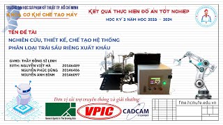 CDT71 NGHIÊN CỨU THIẾT KẾ CHẾ TẠO HỆ THỐNG PHÂN LOẠI TRÁI SẦU RIÊNG XUẤT KHẨU [upl. by Yeuh844]