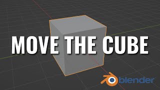 Blender Tutorial Move the Cube [upl. by Alcina]